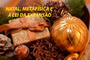 Natal, Metafísica e lei da Expansão